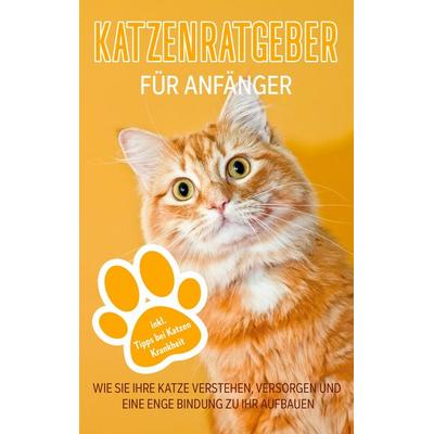 Katzenratgeber für Anfänger, Taschenbuch von Matthias Stolz, BoD – Books on Demand, 978-3-7562-1392-4