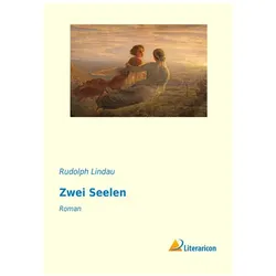 Zwei Seelen, Belletristik von Rudolph Lindau