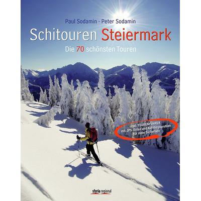 Schitouren Steiermark, Gebundene Ausgabe von Peter Sodamin,Paul Sodamin, Styria Regional, 978-3-7012-0114-3