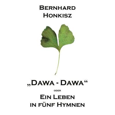 Dawa - Dawa, Gebundene Ausgabe von Bernhard Honkisz, Buchschmiede, 978-3-99125-462-1