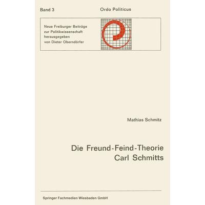 Die Freund-Feind-Theorie Carl Schmitts, Taschenbuch von Mathias Schmitz, VS Verlag für Sozialwissenschaften, 978-3-663-19611-2