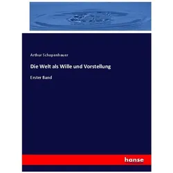 Die Welt als Wille und Vorstellung, Sachbücher von Arthur Schopenhauer