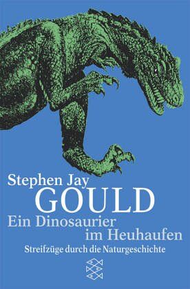 Gould, Stephen Jay - Ein Dinosaurier im Heuhaufen: Streifzüge durch die Naturgeschichte - Preis vom 18.10.2026 15:28:09 h