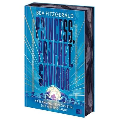 Princess, Prophet, Saviour - Kassandra, die Prophetin, der keiner glaubt, Gebundene Ausgabe von Bea Fitzgerald, CBJ