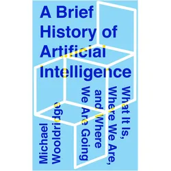 A Brief History of Artificial Intelligence, Sachbücher von Michael Wooldridge