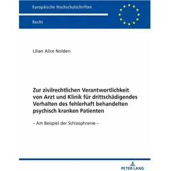 Zur zivilrechtlichen Verantwortlichkeit von Arzt und Klinik für drittschädigendes Verhalten des, Fachbücher von Lilian Alice Nolden