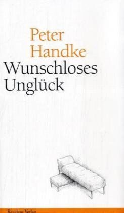 Peter Handke - Wunschloses Unglück - Preis vom 10.10.2026 11:48:34 h
