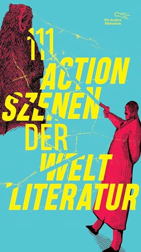 Mara Delius - 111 Actionszenen der Weltliteratur: Limitiert: farbiger Buchschnitt exklusiv in der 1. Auflage. (Die Andere Bibliothek, Band 477) - Preis vom 01.10.2026 17:08:56 h