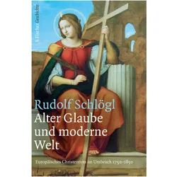 Alter Glaube und moderne Welt, Sachbücher von Rudolf Schlögl