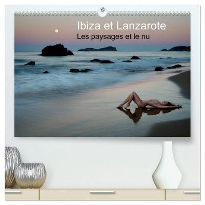 Ibiza et Lanzarote - Les paysages et le nu (Calendrier mural haut de gamme 2027 DIN A2 vertical), CALVENDO calendrier mensuel