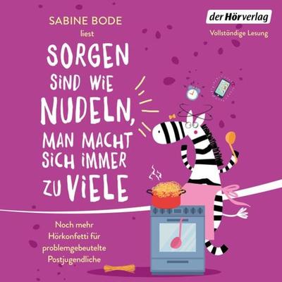 Sorgen sind wie Nudeln, man macht sich immer zu viele - Sabine Bode, Audio, 9783844546484