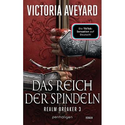 Das Reich der Spindeln, Gebundene Ausgabe von Victoria Aveyard, Penhaligon, 978-3-7645-3278-9