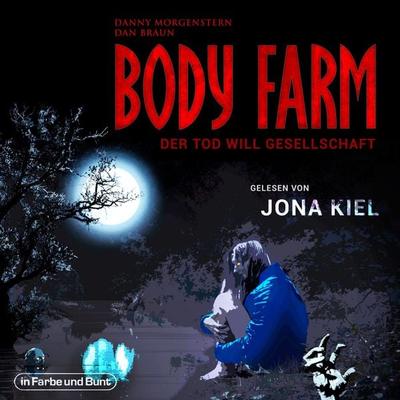 Body Farm - Der Tod will Gesellschaft - Danny Morgenstern,Dan Braun, Audio, 9783959364935