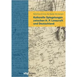 Kulturelle Spiegelungen zwischen H. P. Lovecraft und Deutschland, Fachbücher von Rahel Sixta Schmitz, Nils Gampert, Max Becker