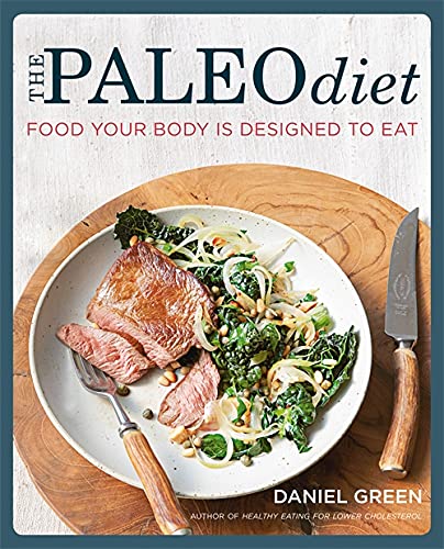Kyle Books The Paleo Diet: Food Your Body is Designed to Eat by Daniel Green - Paperback Nutrition Cookbook with 100 Recipes for Healthy Weight Loss