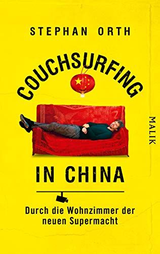 Stephan Orth - Couchsurfing in China: Durch die Wohnzimmer der neuen Supermacht - Preis vom 09.10.2026 07:28:09 h