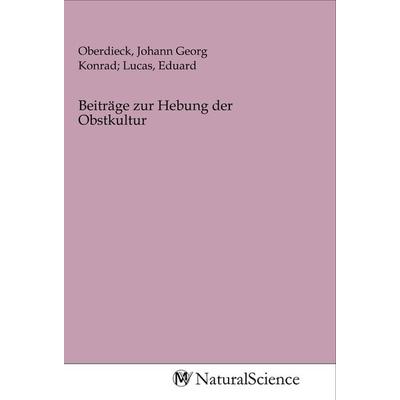 Beiträge zur Hebung der Obstkultur, Taschenbuch von , MV-NaturalScience, 978-3-96878-241-6