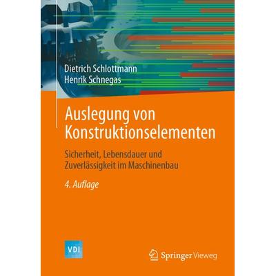 Auslegung von Konstruktionselementen, Gebundene Ausgabe von Dietrich Schlottmann,Henrik Schnegas, Springer Berlin, 978-3-662-69385-8