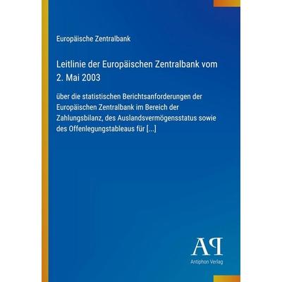 Leitlinie der Europäischen Zentralbank vom 2. Mai 2003, Taschenbuch von Europäische Zentralbank, Antiphon Verlag, 978-3-387-91232-6