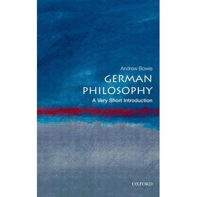 German Philosophy, Taschenbuch von Andrew Bowie, Oxford University Press, 978-0-19-956925-0