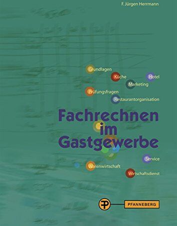 Herrmann, F. Jürgen - Fachrechnen im Gastgewerbe: Grundstufe und Fachstufen - Preis vom 13.10.2026 11:25:28 h