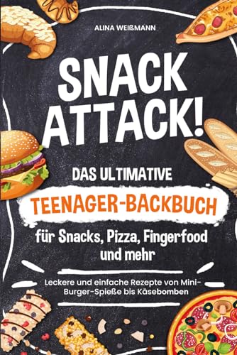 Alina Weißmann - Das ultimative Teenager-Backbuch für Snacks, Pizza, Fingerfood und mehr. Leckere und einfache Rezepte von Mini-Burger-Spieße bis Käsebomben - Preis vom 19.10.2026 19:33:35 h