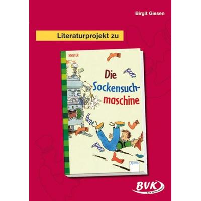 Literaturprojekt zu Die Sockensuchmaschine, Geheftet von Birgit Giesen, BVK Buch Verlag Kempen GmbH, 978-3-936577-31-0