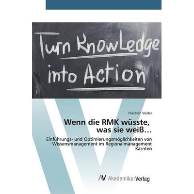 Wenn die RMK wüsste, was sie weiß..., Taschenbuch von Friedrich Veider, AV Akademikerverlag, 978-3-639-84060-5