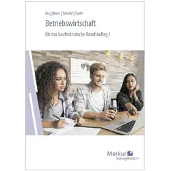 Betriebswirtschaft für das kaufmännische Berufskolleg 1 - Baden-Württemberg, Schulbücher von Hermann Speth, Hartmut Hug, Alfons Kaier, Matthias Schmid