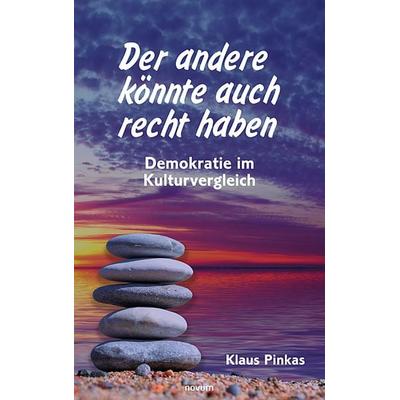 Der andere könnte auch recht haben, Taschenbuch von Klaus Pinkas, Novum Verlag, 978-3-99131-039-6