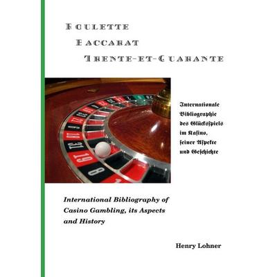 Roulette - Baccarat -Trente-et-Quarante, Taschenbuch von Henry Lohner, BoD – Books on Demand, 978-3-8334-9211-2