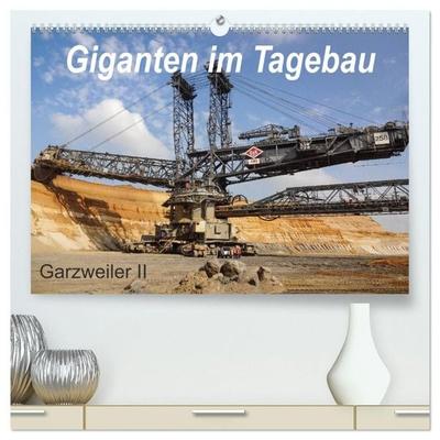 Giganten im Tagebau Garzweiler II (hochwertiger Premium Wandkalender 2027 DIN A2 quer), Kunstdruck in Hochglanz