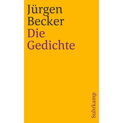 Die Gedichte, Taschenbuch von Jürgen Becker, Suhrkamp