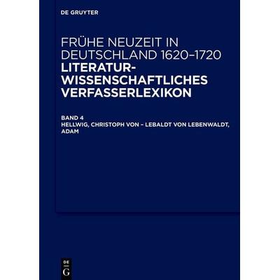 Hellwig, Christoph von – Lebaldt von Lebenwaldt, Adam, Gebundene Ausgabe von , De Gruyter, 978-3-11-077112-1
