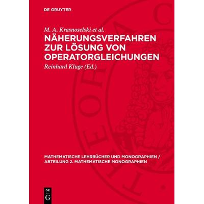 Näherungsverfahren zur Lösung von Operatorgleichungen, Gebundene Ausgabe von Krasnoselski et al., De Gruyter, 978-3-11-271574-1