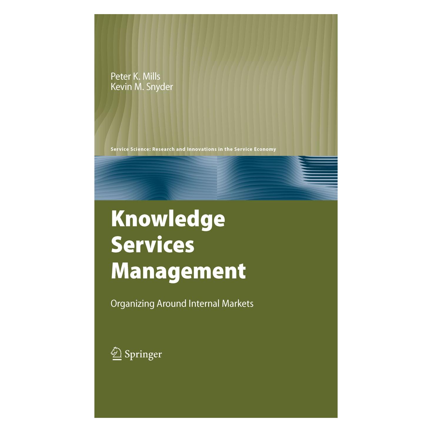 Springer Knowledge Services Management (Englisch, Hardcover, Kevin M. Snyder, Peter K Mills|Kevin M Snyder, Peter K. Mills) (9780387095189)
