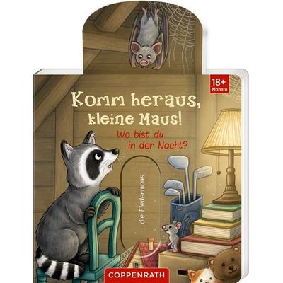 Komm heraus, kleine Maus!: Wo bist du in der Nacht?, Gebundene Ausgabe von , Coppenrath, 978-3-649-65385-1