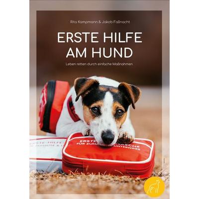Erste Hilfe am Hund - Leben retten durch einfache Maßnahmen, Taschenbuch von Rita Kampmann,Jakob Fassnacht, Freude am Hund Verlag, 978-3-00-069032-7