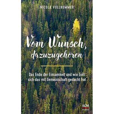 Vom Wunsch, dazuzugehören, Gebundene Ausgabe von Nicola Vollkommer, R.Brockhaus, 978-3-417-26867-6