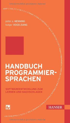 Henning, Peter A. - Handbuch Programmiersprachen: Softwareentwicklung zum Lernen und Nachschlagen - Preis vom 30.09.2026 09:01:18 h
