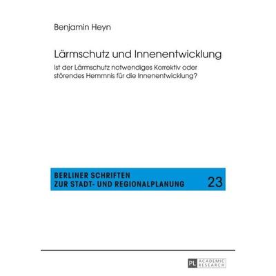 Lärmschutz und Innenentwicklung, Taschenbuch von Benjamin Heyn, Peter Lang GmbH, Internationaler Verlag der Wissenschaften, 978-3-631-65097-4