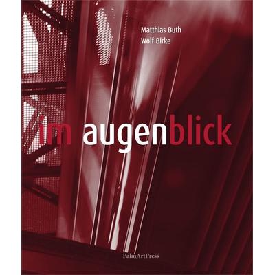 Im Augenblick, Gebundene Ausgabe von Matthias Buth, PalmArtPress