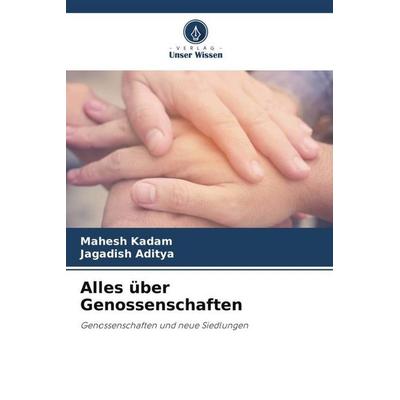 Alles über Genossenschaften, Taschenbuch von Mahesh Kadam,Jagadish Aditya, Verlag Unser Wissen, 978-620-5-90827-3