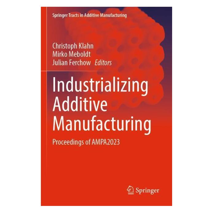 Springer Industrializing Additive Manufacturing (Englisch, Softcover, Christoph Klahn, Julian Ferchow, Mirko Meboldt) (57118560)