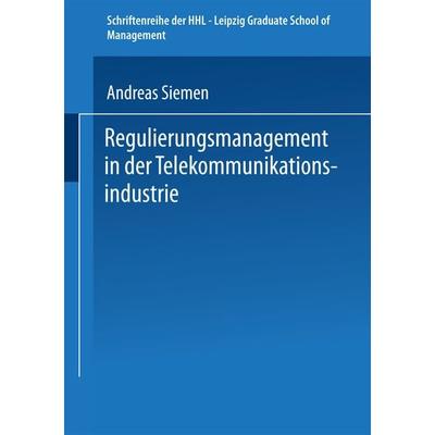 Regulierungsmanagement in der Telekommunikationsindustrie, Taschenbuch von Andreas Siemen, Deutscher Universitätsverlag, 978-3-8244-6816-4