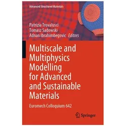 Multiscale and Multiphysics Modelling for Advanced and Sustainable Materials, Fachbücher von Adnan Ibrahimbegovic, Tomasz Sadowski, Patrizia Trovalusci