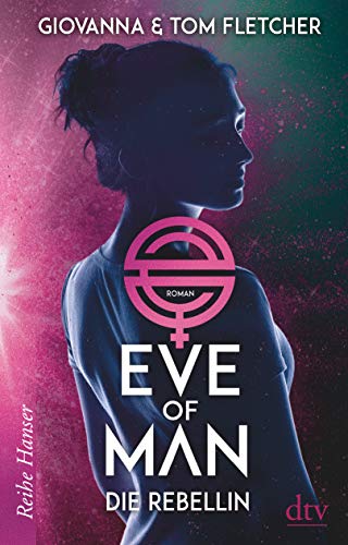 Tom Fletcher - Eve of Man (2): Die Rebellin (Reihe Hanser) - Preis vom 06.10.2026 07:26:00 h