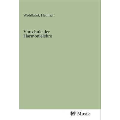 Vorschule der Harmonielehre, Taschenbuch von , MV-Musik, 978-3-96877-227-1