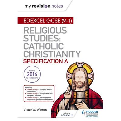 My Revision Notes Edexcel Religious Studies for GCSE (9-1): Catholic Christianity (Specification A), Taschenbuch von Victor W. Watton, Hachette