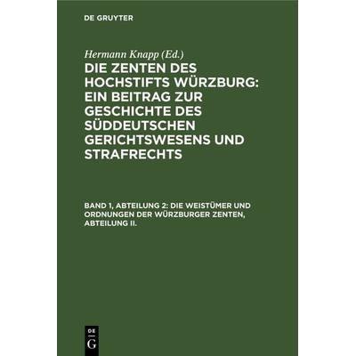 Die Zenten des Hochstifts Würzburg: Ein Beitrag zur Geschichte des... / Die Weistümer und Ordnungen der Würzburger Zenten, Abteilung II., Gebundene